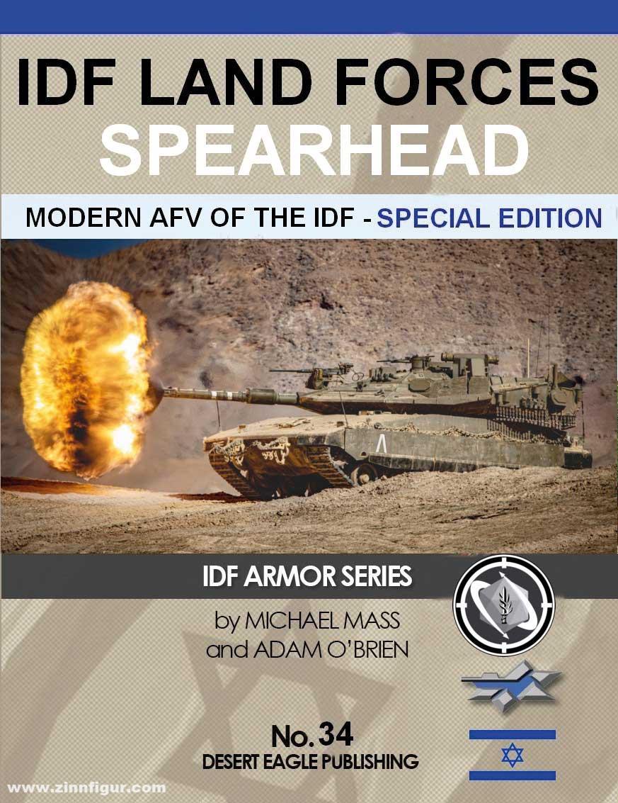 Desert Eagle Mass, Michael/O´Brien, Adam: IDF Land Forces Spearhead. Modern AFV of the IDF - Special Edition