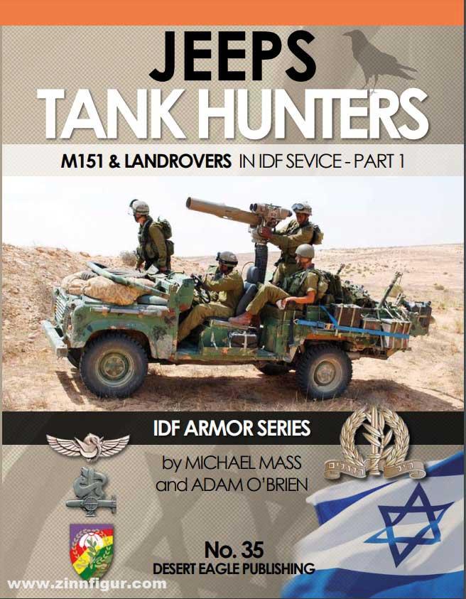 Desert Eagle Mass, Michael/O´Brian, Adam: Jeeps Tank Hunters. M151 & Landrovers in IDF Service. Teil 1