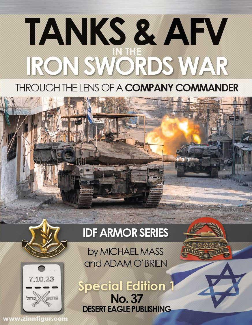 Desert Eagle Mass, Michael/O'Brien, Adam (Editor): Tanks & AFV in the Iron Swords War Through the Lens of a Company Commander. Special Edition 1