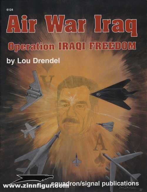 Squadron / Signal Drendel, Lou: Air War Iraq. Operation Iraqi Freedom