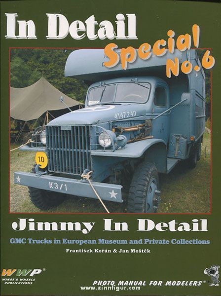 Wings & Wheels Publishing Korán, F./Mostek, J.: US. Army Work Horse Jimmy in Detail. WW2 GMC CCKW 352/353 Trucks in European Museums and Private Collections