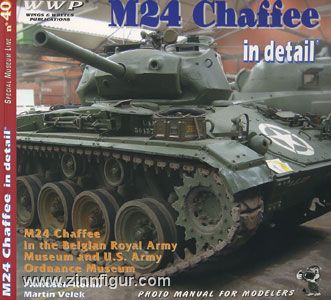 Wings & Wheels Publishing Korán, F./Velek, M.: M24 Chaffee in detail. U.S. WW2 Light Tank M24 Chaffee in the Belgian and U.S. Museum Collection