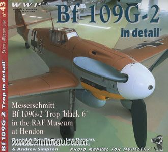 Wings & Wheels Publishing Dousek, D./Dousek, P./Duncan, I. u.a.: Bf 109G-2 in detail. Messerschmitt Bf 109G-2 Trop 'black 6' in the RAF Museum at Hendon