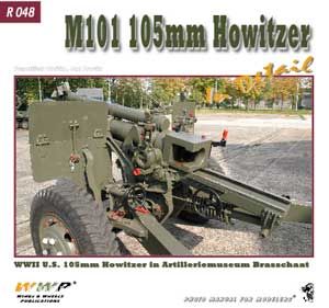 Wings & Wheels Publishing Korán, F./Horák, J.: M101 105 mm Howitzer in Detail. WW2 U.S. 105 mm Howitzer im Artilleriemuseum Brasschaat