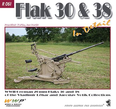 Wings & Wheels Publishing Kóran, Frantisek/Horak, Jan: Flak 30/38 in detail. German WWII 2 cm Flak 30/38 and Variants in Czech Private Collections and European Museums