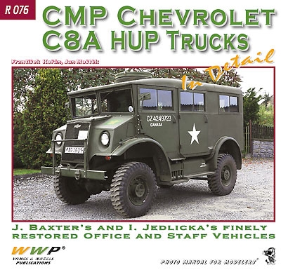 Wings & Wheels Publishing Koran, F./Mostek, J.: CMP Chevrolet C8A HUP Trucks in detail. J. Baxter's and I. Jedlicka´s finely restored office and staff vehicles