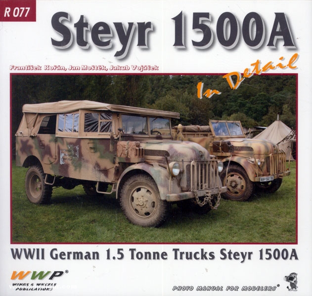Wings & Wheels Publishing Koran, F./Mostek, J./Vojacek, J.: Steyr 1500A in Detail. The Best 1.5 tonne truck of the Third Reich