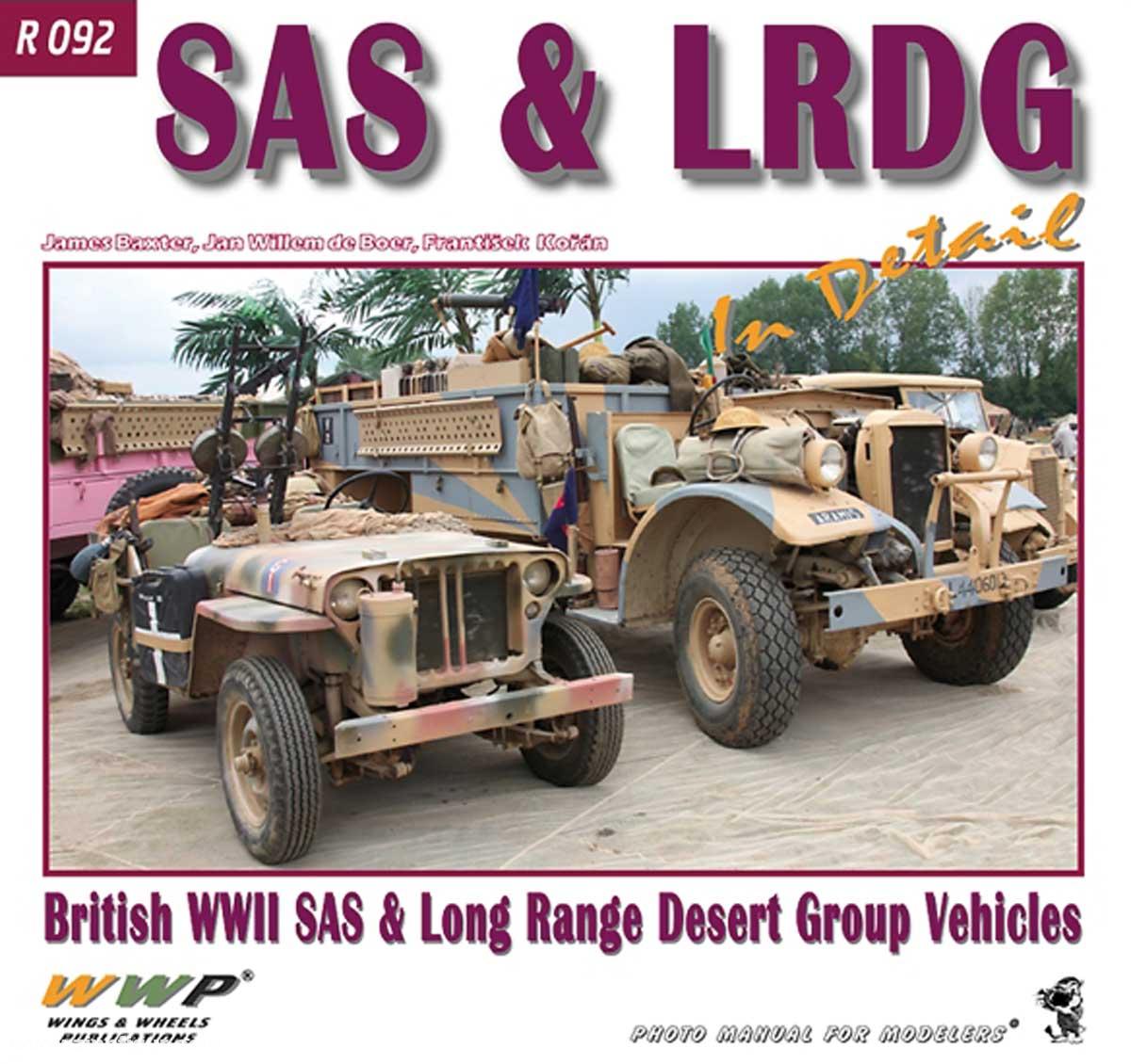 Wings & Wheels Publishing Baxter, James: SAS & LRDG in Detail. British WWII SAS & Long Range Desert Group Vehicles.