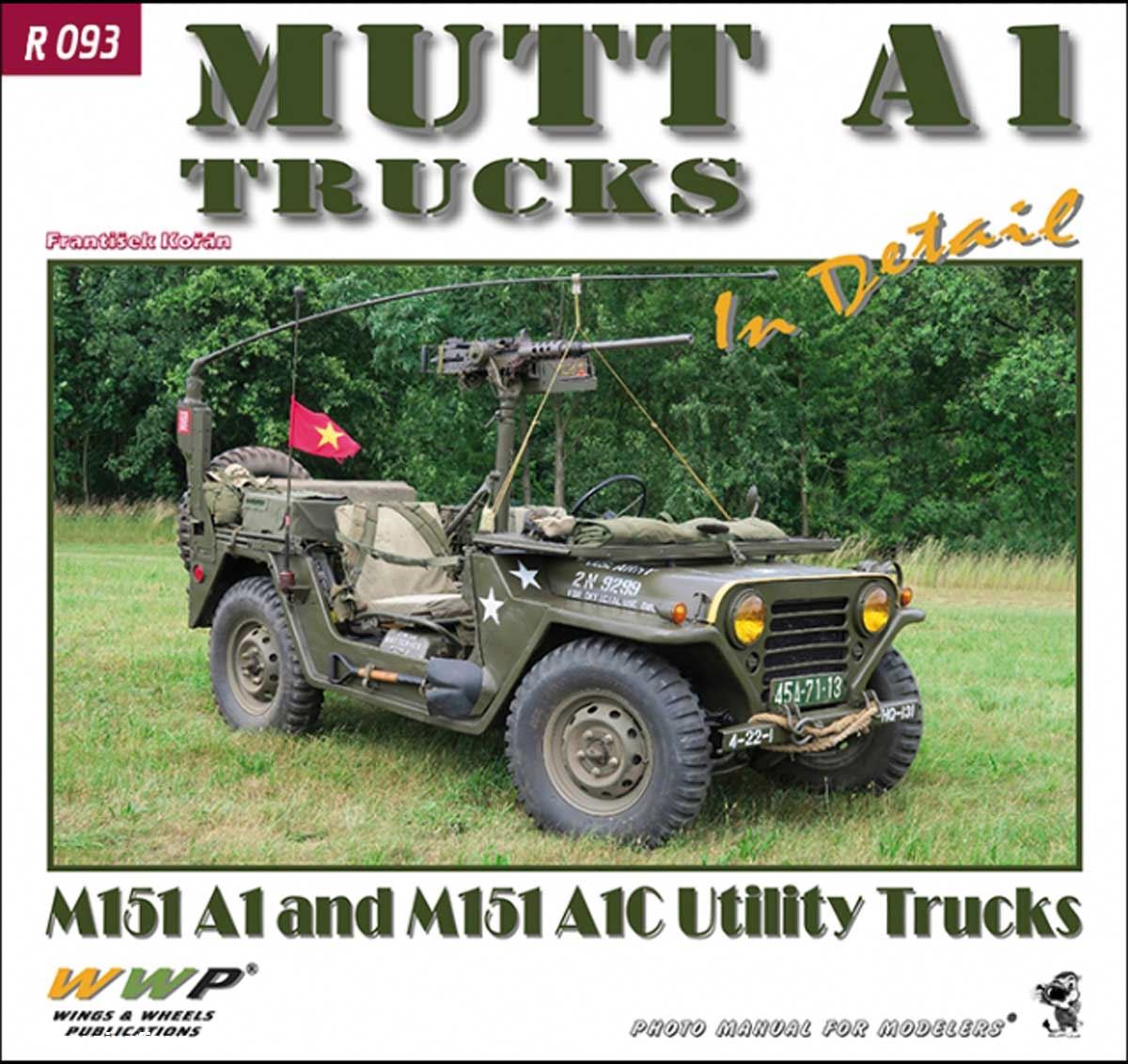 Wings & Wheels Publishing Korán, Frantisek: Mutt A1 Trucks in Detail. M151 A1 and M151 A1C Utility Trucks