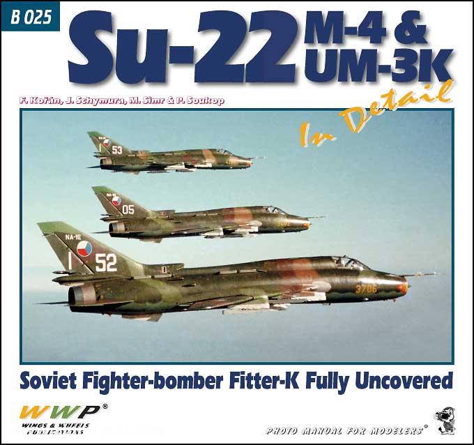 Wings & Wheels Publishing Korán, F./Schymura, J. u.a.: Su-22 M-4 & UM-3K in Detail. Soviet Fighter-bomber Fitter-K Fully Uncovered