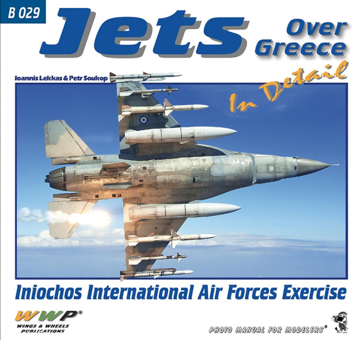 Wings & Wheels Publishing Lekkas, Ioannis/Soukop, Petr: Jets Over Greece in detail. Iniochos International Air Forces Exercise. Teil 1