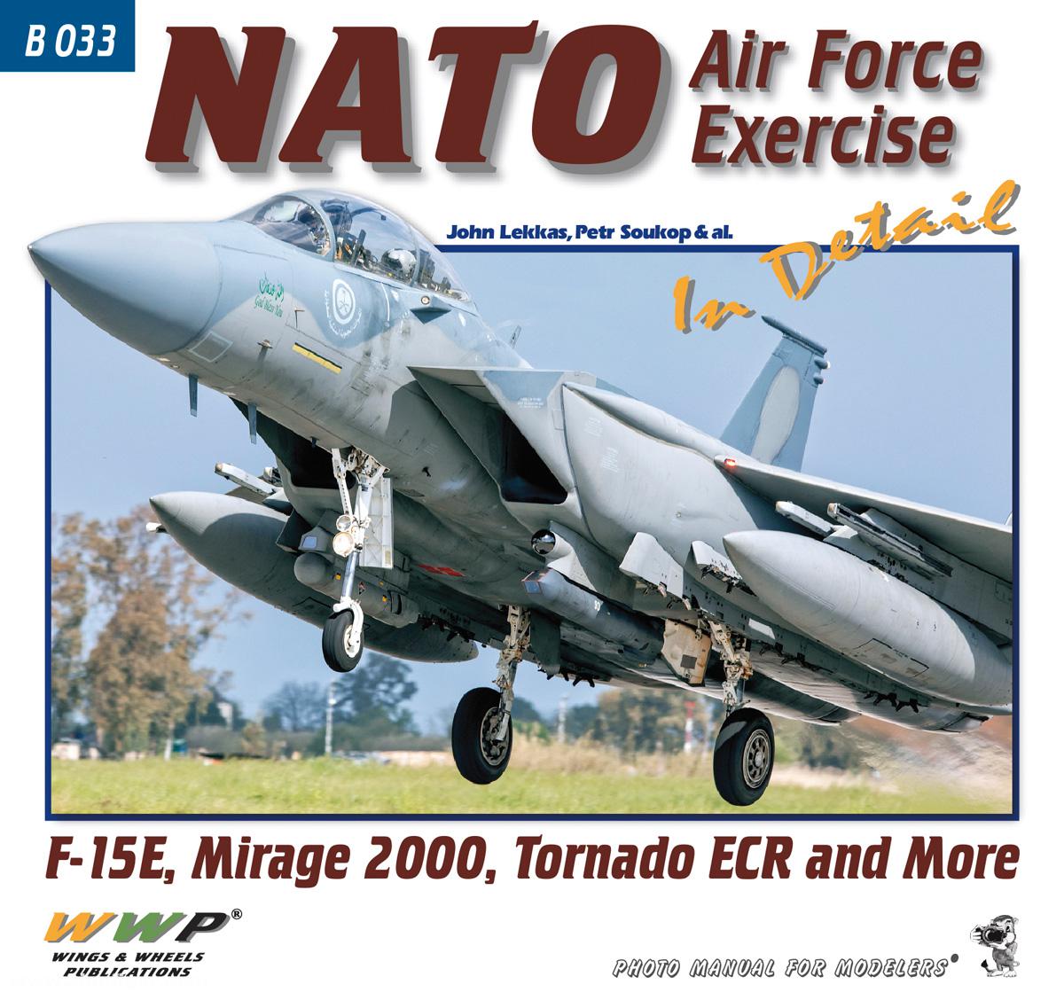 Wings & Wheels Publishing Lekkas, John/Soukop, Petr u.a.: NATO Air Force Exercise in Detail. F-15E, Mirage 2000, Tornado ECR and more