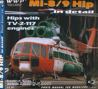 Wings & Wheels Publishing Korán, F./Spacek, J. (u.a.): Mi-8/9 Hip in detail. Hips with TV-2-117 engines