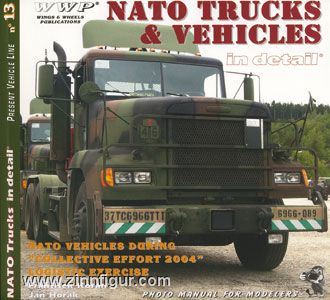 Wings & Wheels Publishing Korán, F./Horák, J.: Nato Trucks & Vehicles in detail. NATO Logistic Exercise 'Collective Effort 2004'
