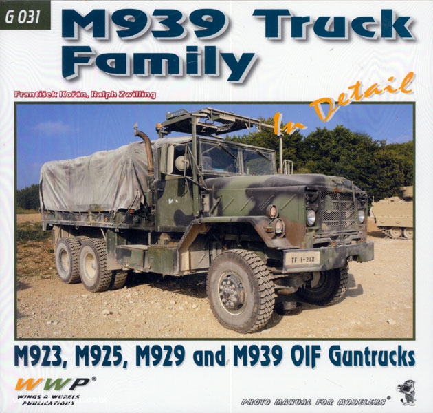 Wings & Wheels Publishing M923 & M939 Variants. Modern U.S. 5-ton Truck Family