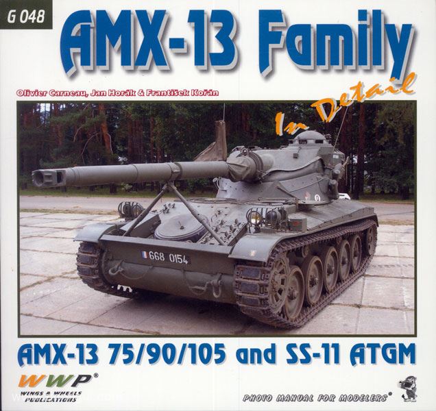 Wings & Wheels Publishing Carneau, O./Horak, J./Koran, F.: AMX-13 in Detail. AMX-13 75/90/105 and SS-11 ATGM