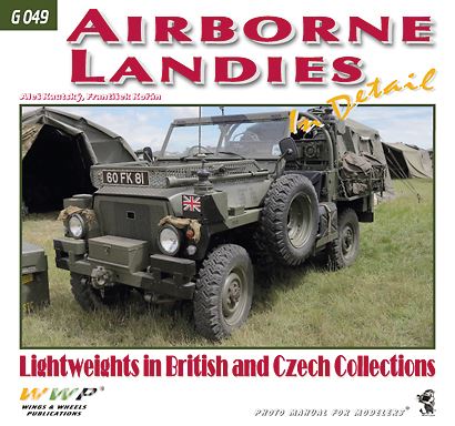 Wings & Wheels Publishing Kautsky, A./Koran, F.: Airborne Landies in Detail. Lightweights in British and Czech Collections
