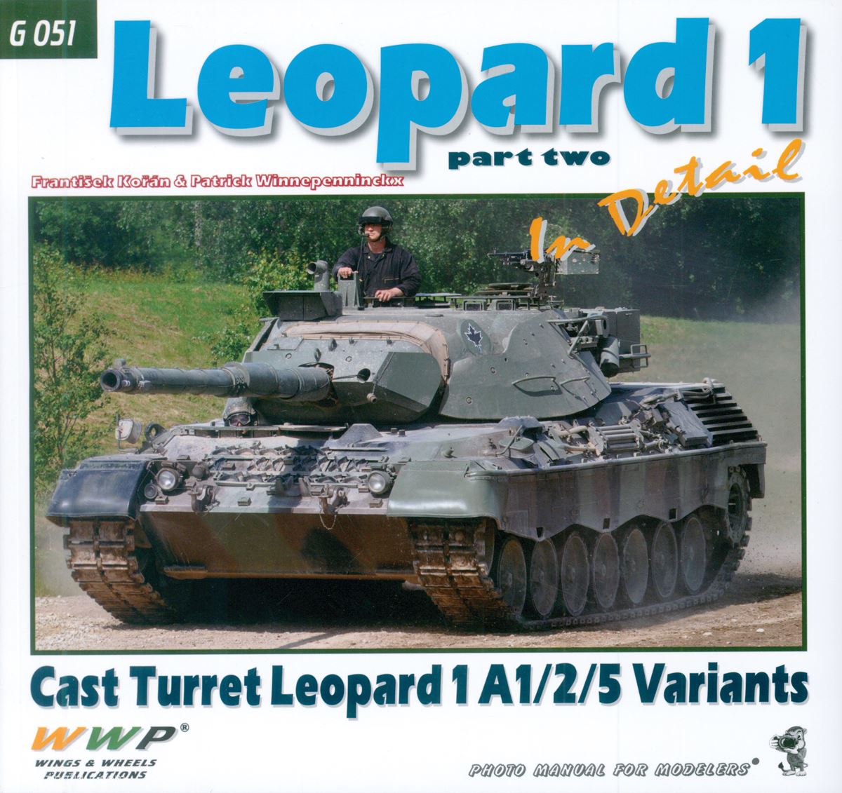 Wings & Wheels Publishing Koran, Frantisek/Winnepennincks, Patrick: Leopard 1 in Detail. Teil 2: Cast Turret Leopard 1A1/2 /5 Variants