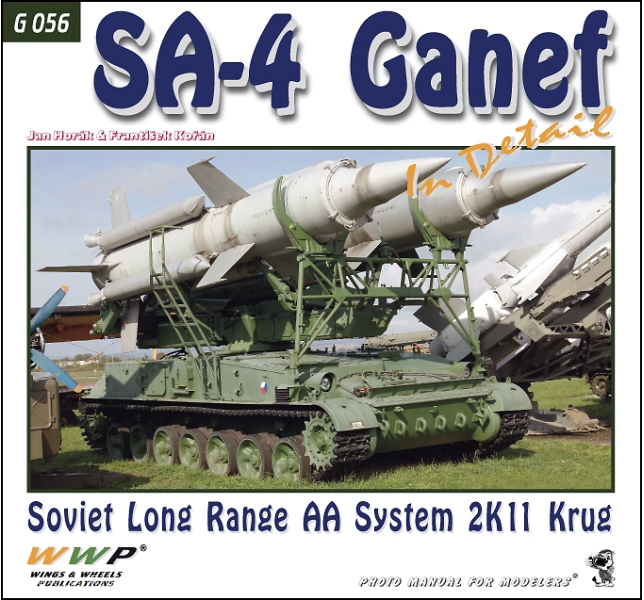 Wings & Wheels Publishing Korán, Frantisek/Horák, Jan: SA-4 Ganef in Detail. Soviet Long Range AA System 2K11 Krug