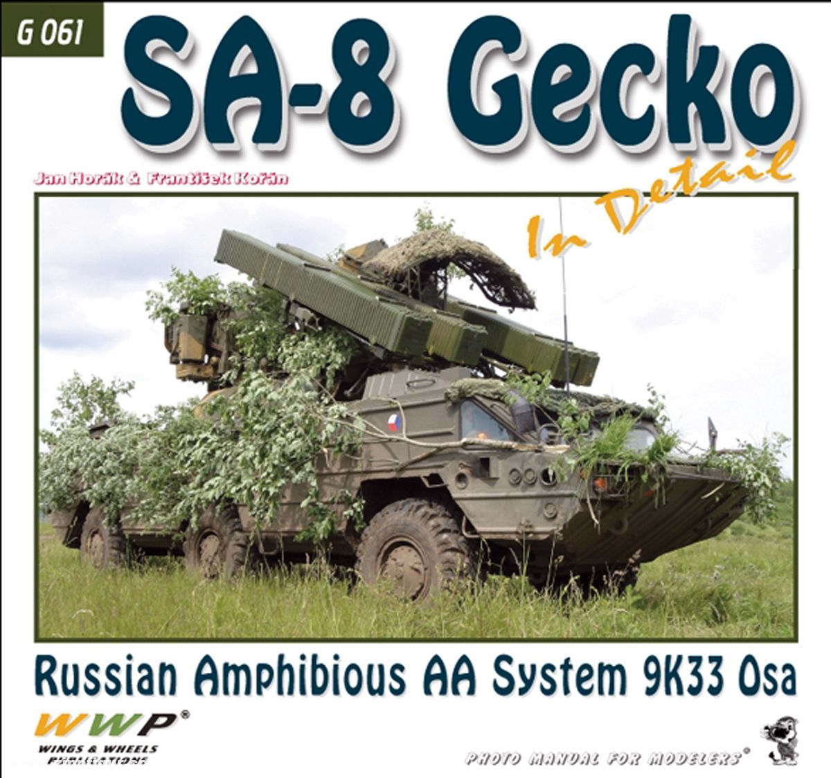 Wings & Wheels Publishing Horák, Jan/Korán, Frantisek: SA-8 Gecko in Detail. Russian Amphibious AA System 9K33 Osa