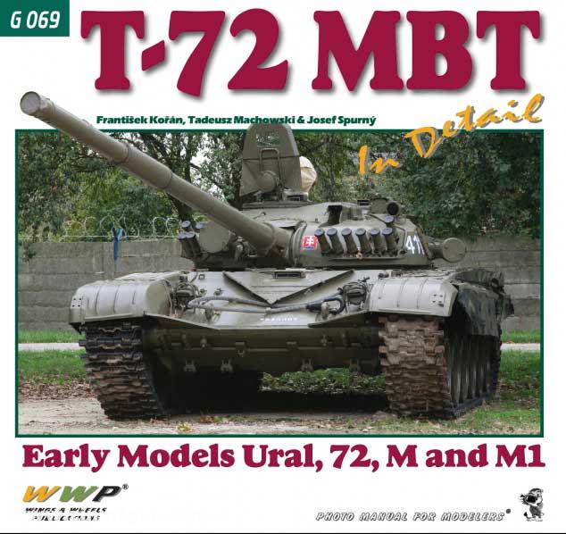 Wings & Wheels Publishing Korán, Frantisek/Machowski, Tadeusz/Spurný, Josef: T-72 MBT in detail. T-72 Ural, 72, M, Mk & M1