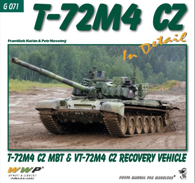 Wings & Wheels Publishing Korán, Frantisek u.a.: T-72 M4CZ in Detail. T-72 M4CZ MBT & VT-72 M4CZ Recovery Vehicle