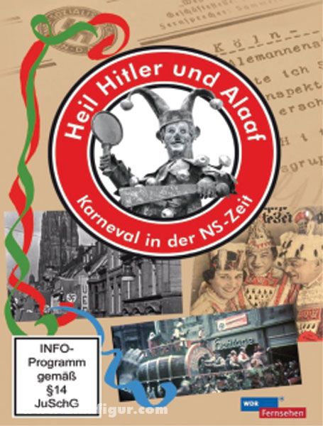 Heil Hitler und Alaaf. Karneval in der NS-Zeit