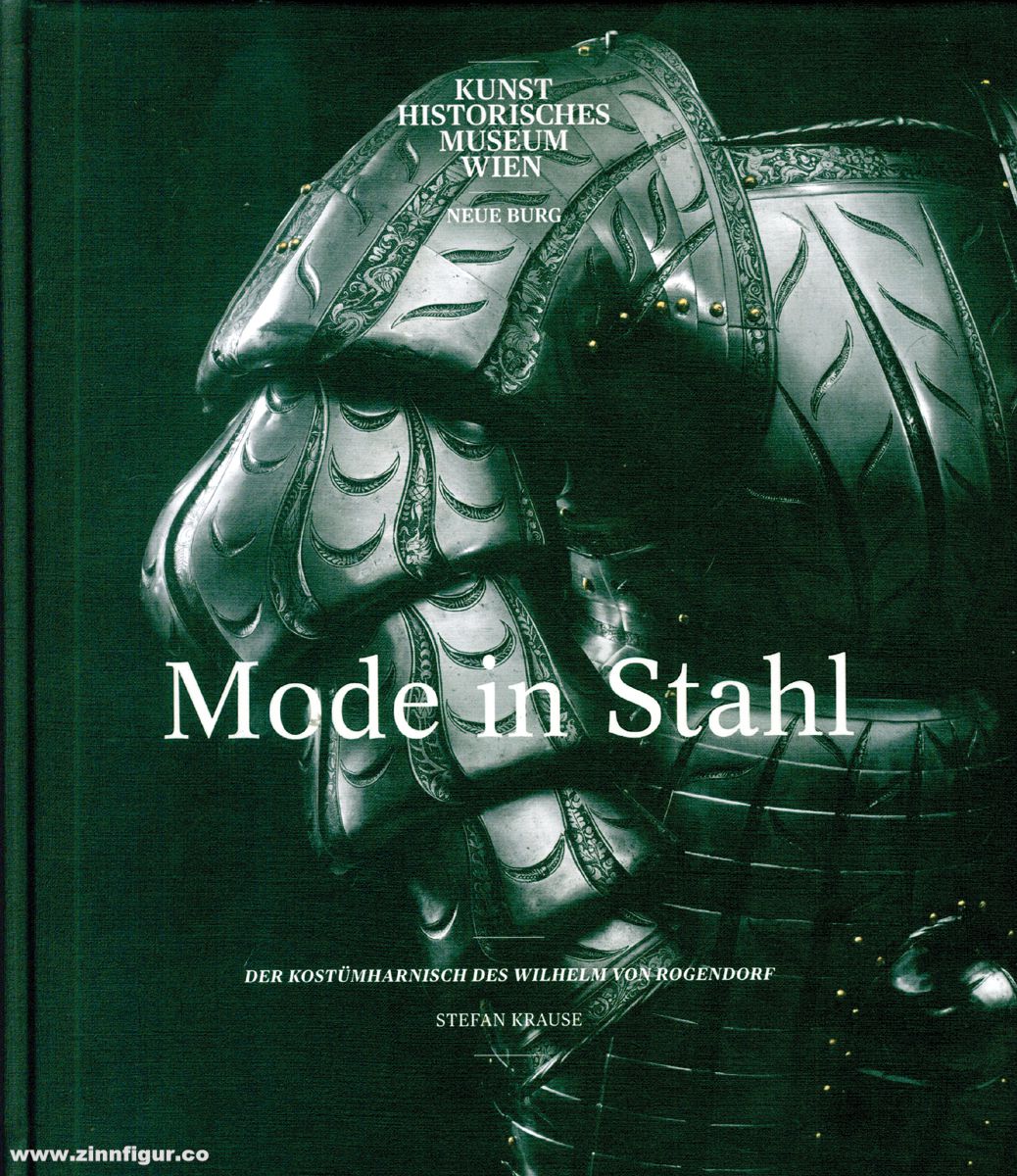 Album Verlag Krause, Stefan: Mode in Stahl. Der Kostümharnisch des Wilhelm von Rogendorf