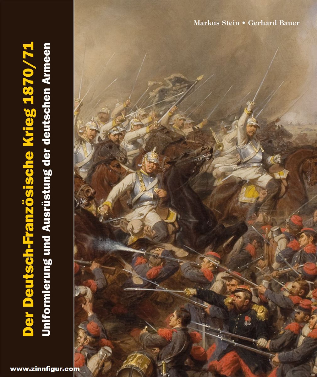 Verlag Militaria Dr. Bauer, Gerhard/Stein, Markus/Delperier, Louis/Mirouze, Laurent: Der Deutsch-Französische Krieg 1870/71. Uniformierung und Ausrüstung der deutschen und französischen Armeen. 2 Bände