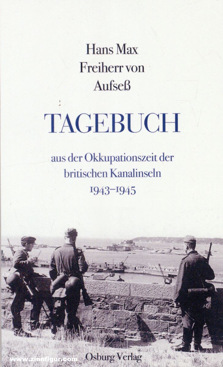 Aufseß, Hans Max Frhr. von: Tagebuch aus der Okkupationszeit der britischen Kanalinseln 1943-1945