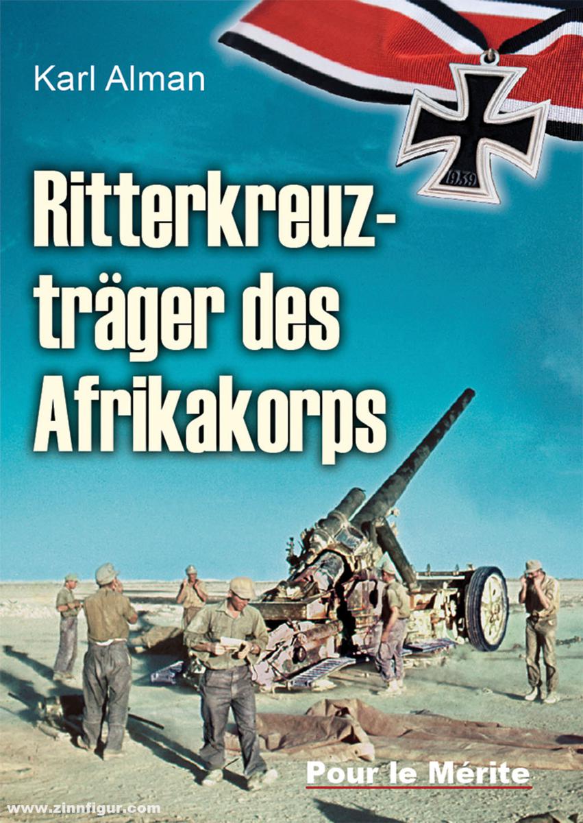 Edition Zeitgeschichte Alman, Karl: Ritterkreuzträger des Afrikakorps