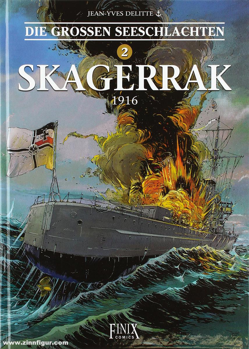 Finix Comics Delittle, Jean-Yves (Zeichnungen)/Delittle, Douchka (Kolorierung): Die grossen Seeschlachten. Band 2: Skagerrak 1916