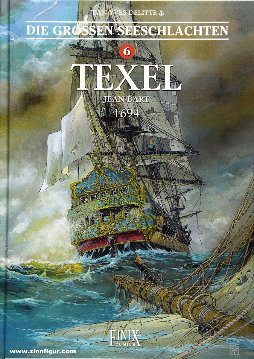 Finix Comics Delittle, Jean-Yves (Szenario und Zeichnungen)/Delittle, Douchka (Koloroierung): Die grossen Seeschlachten. Band 6: Texel. Jean Bart - 1694