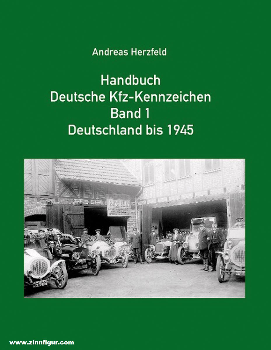 Deutsche Gesellschaft für Flaggenkunde e.V. Herzfeld, Andreas: Handbuch Deutsche Kfz-Kennzeichen. Band 1: Deutschland bis 1945