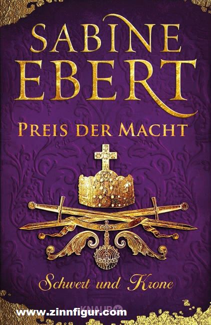 Droemer Knaur Verlag Ebert, Sabine: Schwert und Krone - Preis der Macht