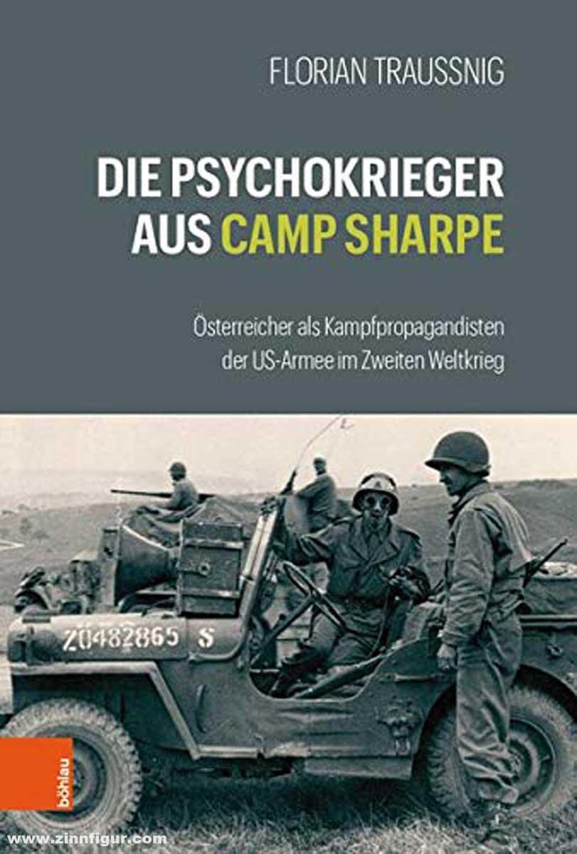 Böhlau Verlag Traussnig, Florian: Die Psychokrieger aus Camp Sharpe. Österreicher als Kampfpropagandisten der US-Armee im Zweiten Weltkrieg