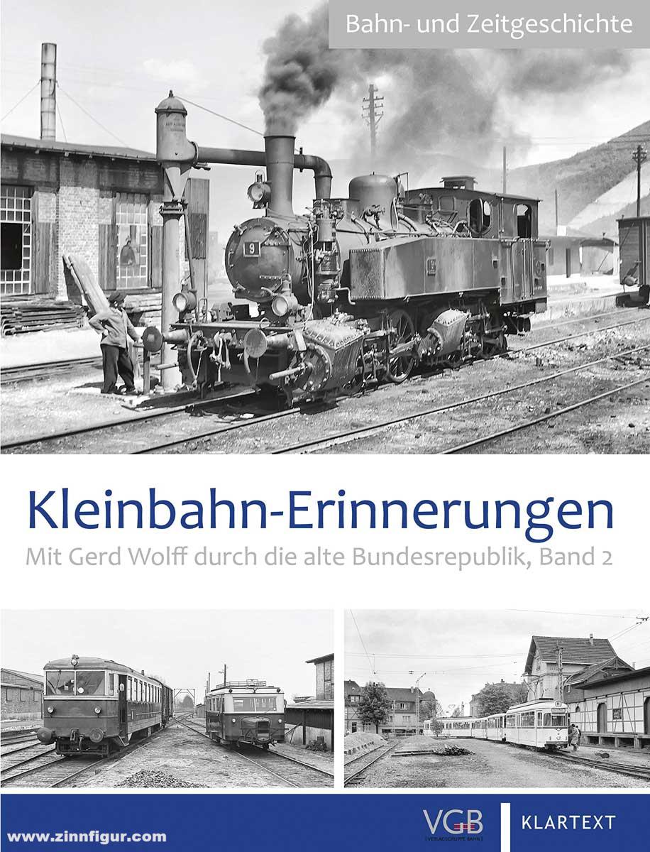 Klartext Verlag Wolff, Gerd: Kleinbahn-Erinnerungen. Mit Gerd Wolff durch die alte Bundesrepublik. Band 2