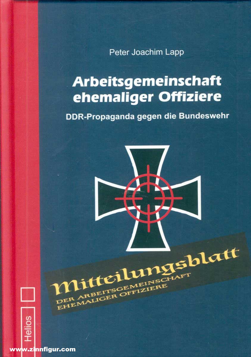 Helios Verlag Lapp, Joachim P.: Arbeitsgemeinschaft ehemaliger Offiziere. DDR-Propaganda gegen die Bundeswehr