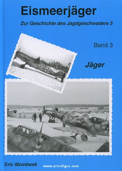 Erik Mombeeck Mombeek, E.: Eismeerjäger. Zur Geschichte des Jagdgeschwaders 5. Band 3
