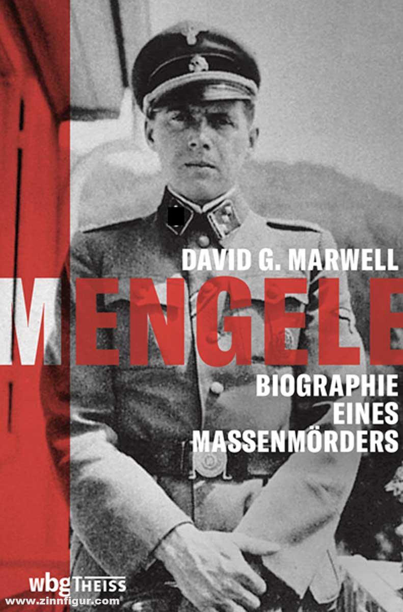 THEISS Verlag Marwell, David: Mengele. Biographie eines Massenmörders