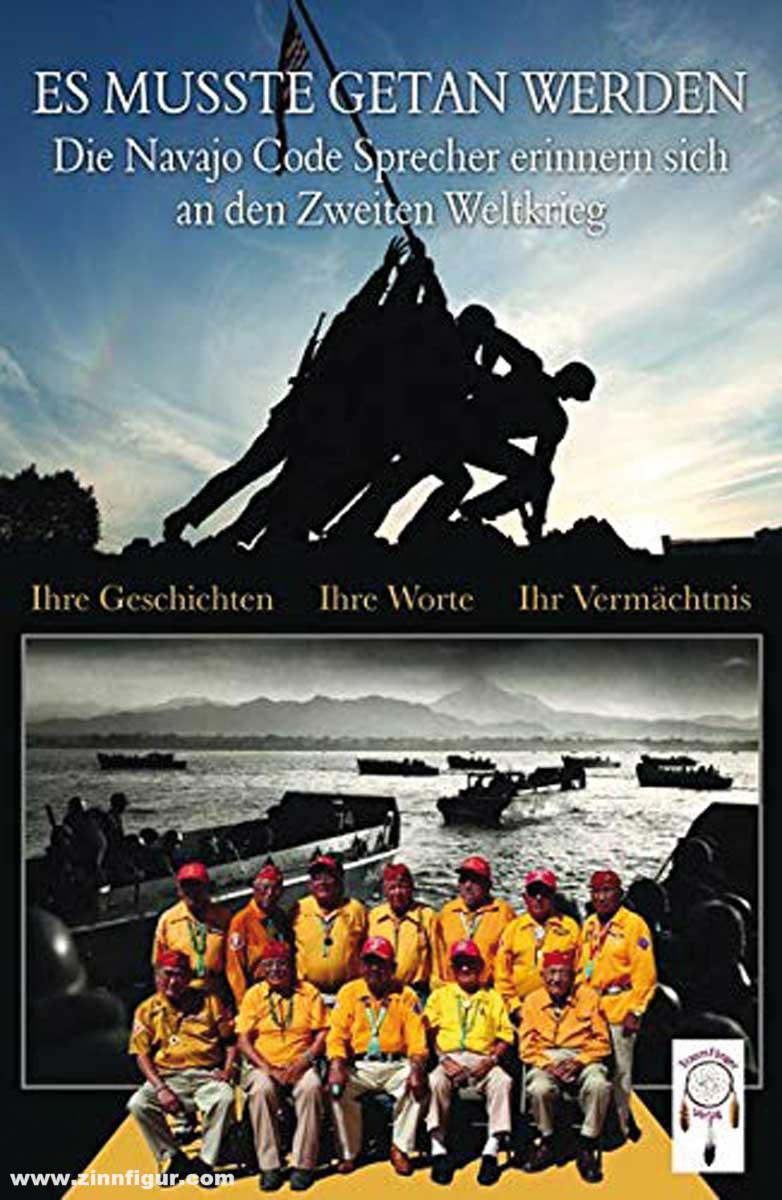 TraumFänger Verlag Mack, Stephen: Es musste getan werden. Die Navajo Code-Sprecher erinnern sich an den Zweiten Weltkrieg