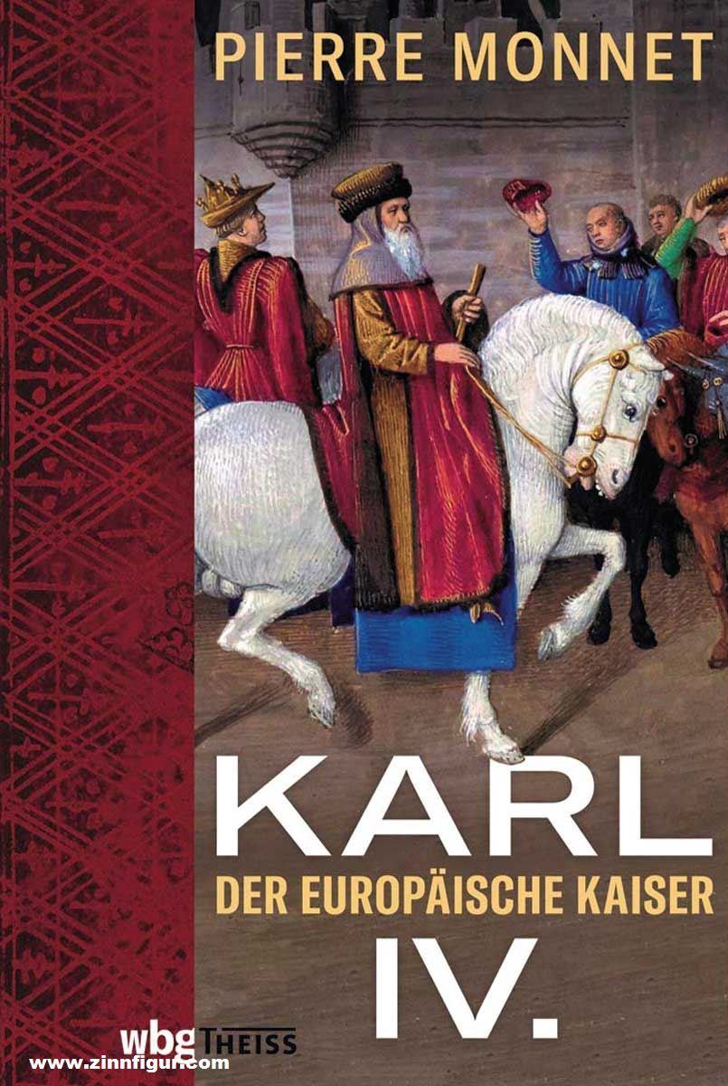 THEISS Verlag Monnet, Pierre: Karl IV. Der europäische Kaiser