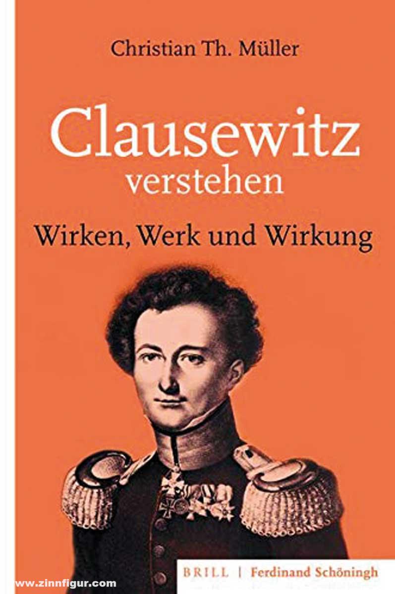 Schönigh Verlag Müller, Christian T.: Clausewitz verstehen. Wirken, Werk und Wirkung