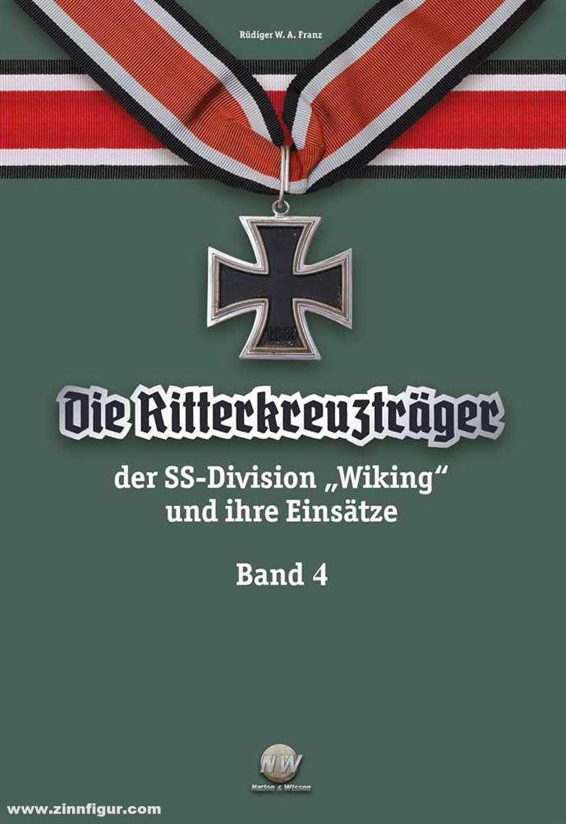 Verlag Nation & Wissen Franz, Rüdiger W. A.: Die Ritterkreuzträger der SS-Division 'Wiking' und ihre Einsätze. Band 4