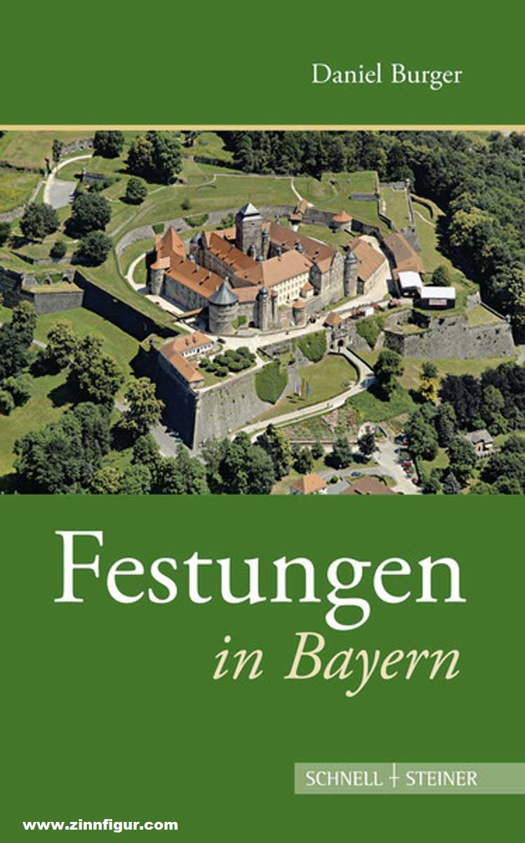 Schnell & Steiner Burger, Daniel: Festungen in Bayern