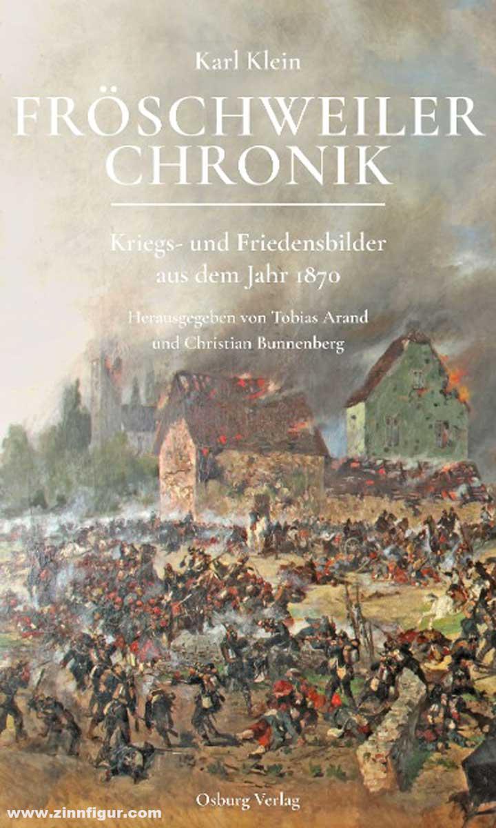 Osburg Verlag Klein, Karl: Fröschweiler Chronik. Kriegs- und Friedensbilder aus dem Jahr 1870