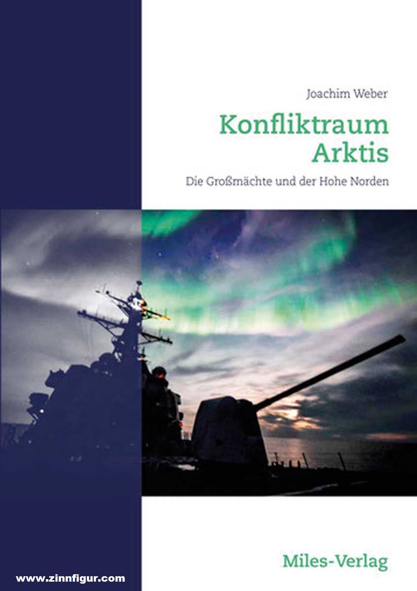 Miles Verlag Weber, Joachim: Konfliktraum Arktis. Die Großmächte und der Hohe Norden