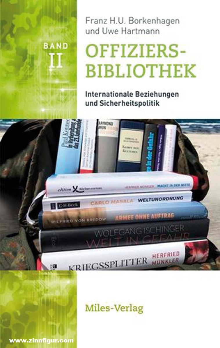 Miles Verlag Borkenhagen, Franz H. U./Hartmann, Uwe: Offiziersbibliothek. Band 2: Internationale Beziehungen und Sicherheitspolitik
