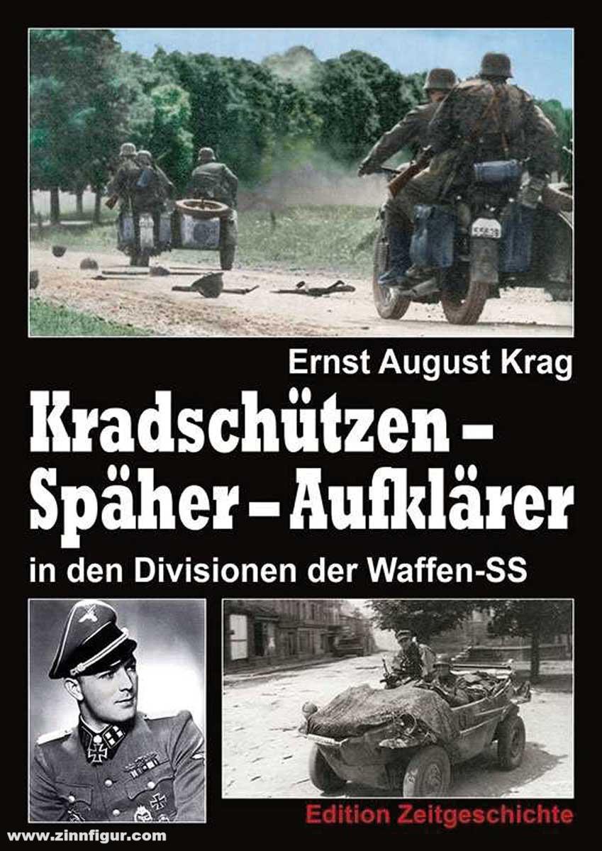Edition Zeitgeschichte Krag, Ernst August: Kradschützen, Späher, Aufklärer in den Divisionen der Waffen-SS