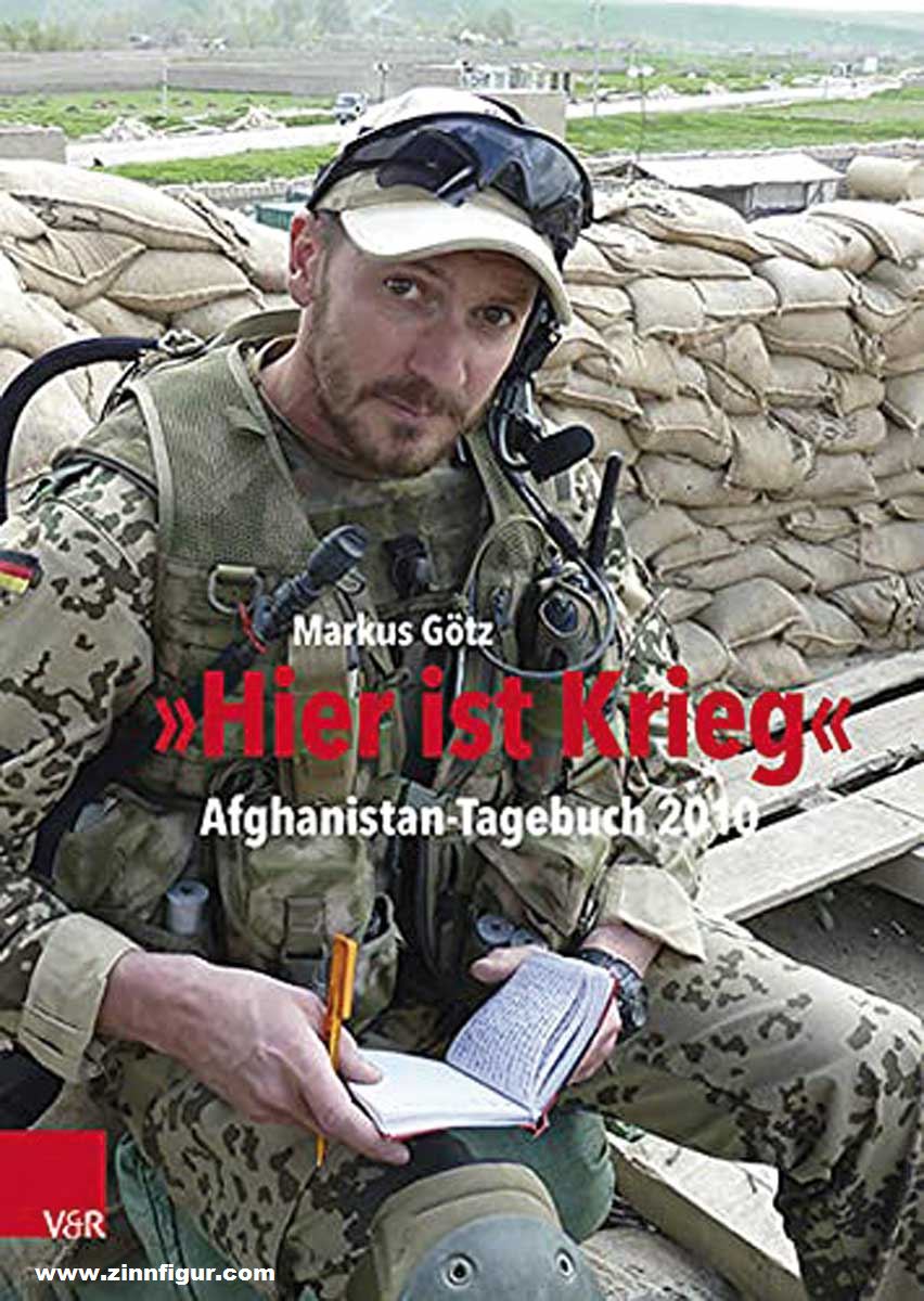 Vandenhoek & Ruprecht Götz, Markus/Hartmann, Christian (Hrsg.): 'Hier ist Krieg'. Afghanistan-Tagebuch 2010